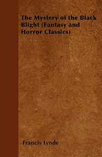 The Mystery of the Black Blight (Fantasy and Horror Classics)