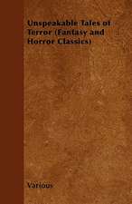 Unspeakable Tales of Terror (Fantasy and Horror Classics)