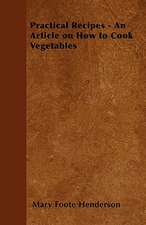 Practical Recipes - An Article on How to Cook Vegetables