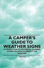 A Camper's Guide to Weather Signs - A Collection of Historical Camping Guides on How to Predict the Weather