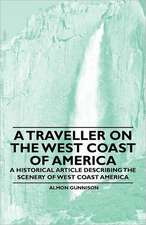 A Traveller on the West Coast of America - A Historical Article Describing the Scenery of West Coast America