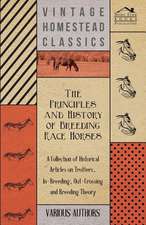 The Principles and History of Breeding Race Horses - A Collection of Historical Articles on Trotters, In-Breeding, Out-Crossing and Breeding Theory