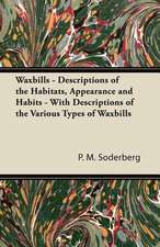 Waxbills - Descriptions of the Habitats, Appearance and Habits - With Descriptions of the Various Types of Waxbills