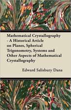 Mathematical Crystallography - A Historical Article on Planes, Spherical Trigonometry, Systems and Other Aspects of Mathematical Crystallography