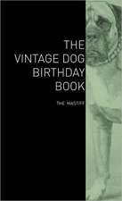 The Vintage Dog Birthday Book - The Mastiff