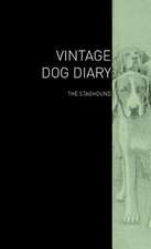 The Vintage Dog Diary - The Staghound