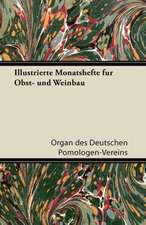 Pomologen-Vereins, O: Illustrierte Monatshefte Fur Obst- Und