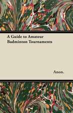 A Guide to Amateur Badminton Tournaments