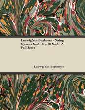 Ludwig Van Beethoven - String Quartet No.5 - Op.18 No.5 - A Full Score