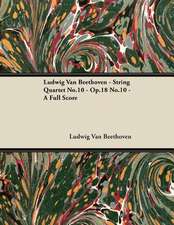 Ludwig Van Beethoven - String Quartet No.10 - Op.18 No.10 - A Full Score