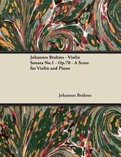 Johannes Brahms - Violin Sonata No.1 - Op.78 - A Score for Violin and Piano