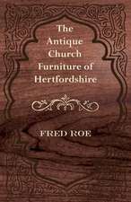 The Antique Church Furniture of Hertfordshire