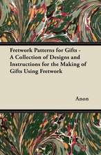 Fretwork Patterns for Gifts - A Collection of Designs and Instructions for the Making of Gifts Using Fretwork