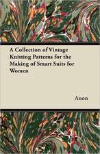 A Collection of Vintage Knitting Patterns for the Making of Smart Suits for Women