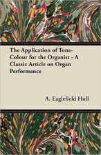 The Application of Tone-Colour for the Organist - A Classic Article on Organ Performance