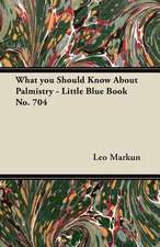 What you Should Know About Palmistry - Little Blue Book No. 704