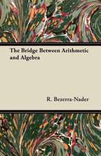 The Bridge Between Arithmetic and Algebra