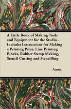 A Little Book of Making Tools and Equipment for the Studio