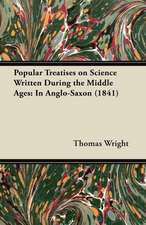 Popular Treatises on Science Written During the Middle Ages