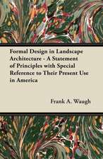 Formal Design in Landscape Architecture - A Statement of Principles with Special Reference to Their Present Use in America