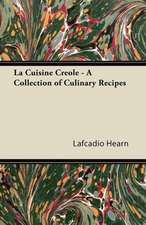 La Cuisine Creole - A Collection of Culinary Recipes