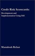 Credit Risk Scorecards: Development and Implementation Using SAS