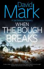 Mark, D: When the Bough Breaks