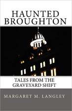Haunted Broughton: Tales from the Graveyard Shift
