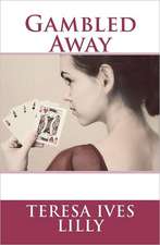 Gambled Away: O&s 2.6