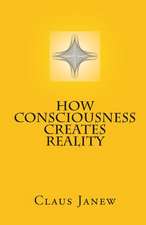 How Consciousness Creates Reality: A Margo Fortier Mystery