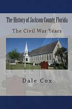 The History of Jackson County, Florida: The War Between the States