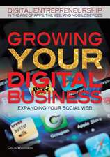 Growing Your Digital Business: Expanding Your Social Web