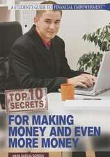 Top 10 Secrets for Making Money & Even More Money