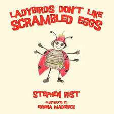 Ladybirds Don't Like Scrambled Eggs