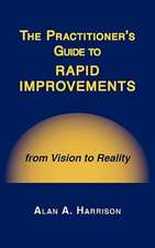 The Practitioner's Guide to Rapid Improvements