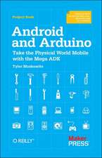 Android and Arduino: Take the Physical World Mobile With the Mega ADK