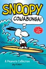 Snoopy: Cowabunga! (PEANUTS AMP! Series Book 1): A Peanuts Collection