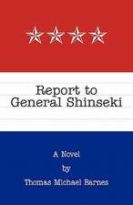 Report to General Shinseki