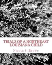 Trials of a Northeast Louisiana Child: Quade 2400