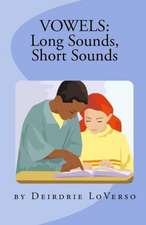 Vowels: Long Sounds, Short Sounds