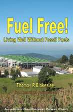 Fuel Free!: Living Well Without Fossil Fuels