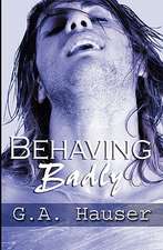 Behaving Badly: Action! Series Book 4