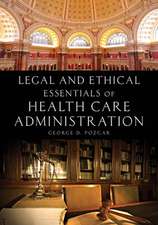 Legal and Ethical Essentials of Health Care Administration