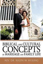 Biblical and Cultural Concepts of Marriage and Family Life