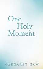 One Holy Moment