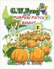 G.W. Frog and the Pumpkin Patch Bandit