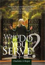 Who Do You Serve?