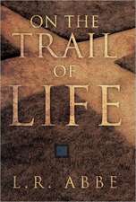 On the Trail of Life