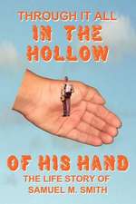 Through It All in the Hollow of His Hand