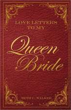 Love Letters to My Queen Bride